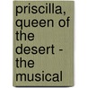 Priscilla, Queen of the Desert - The Musical door Kent Lester