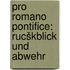 Pro Romano Pontifice: Rucškblick und Abwehr