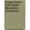 Proben Hoch- Und Nieder- Deutscher Mundarten door Alfred G�Tze