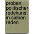 Proben politischer Redekunst in sieben Reden