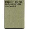 Processor-Directed Cache Coherence Mechanism door Sarojadevi Hande