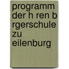 Programm Der H Ren B Rgerschule Zu Eilenburg door Otto Henkel