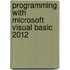 Programming with Microsoft Visual Basic 2012