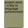 Project Work - a Key to Language Acheievment door Anush Adamyan