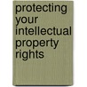 Protecting Your Intellectual Property Rights door Peggy Chaudhry