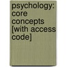 Psychology: Core Concepts [With Access Code] door Robert L. Johnson