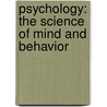 Psychology: The Science of Mind and Behavior door Ronald E. Smith