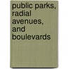 Public Parks, Radial Avenues, and Boulevards door Horace William Shaler Cleveland