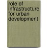 Role Of Infrastructure For Urban Development by Philipos Petros Gile