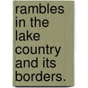 Rambles in the Lake Country and its borders. door Edwin Waugh