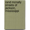 Rand McNally Streets of Jackson, Mississippi by Rand McNally and Company