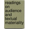 Readings On Audience And Textual Materiality by Graham Allen