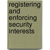 Registering and Enforcing Security Interests by Raymundo Arenas Pereda
