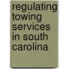 Regulating Towing Services in South Carolina by Leroy Taylor