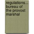 Regulations... Bureau of the Provost Marshal