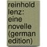 Reinhold Lenz: Eine Novelle (German Edition)
