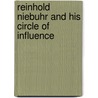 Reinhold Niebuhr and His Circle of Influence door Daniel F. Rice