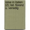 Reise in Italien (2); Bd. Florenz U. Venedig door Hippolyte Taine