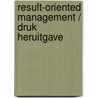 Result-Oriented Management / Druk Heruitgave by Wim van Beers