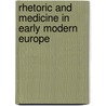Rhetoric and Medicine in Early Modern Europe door Stephen Pender