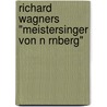 Richard Wagners "Meistersinger Von N Rnberg" door Sven Lachhein