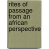Rites of Passage from an African Perspective door Daniel W. Kasomo