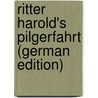 Ritter Harold's Pilgerfahrt (German Edition) door George Gordon Byron Byron Baron