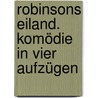 Robinsons Eiland. Komödie in vier Aufzügen door Fulda