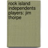 Rock Island Independents Players: Jim Thorpe door Books Llc