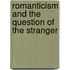 Romanticism and the Question of the Stranger