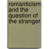 Romanticism and the Question of the Stranger by David Simpson