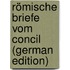 Römische Briefe vom Concil (German Edition)
