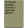 Römische Studien, Volume 1 (German Edition) door Ludwig Fernow Carl