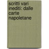 Scritti Vari Inediti: Dalle Carte Napoletane door Professor Giacomo Leopardi