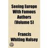 Seeing Europe with Famous Authors (Volume 5) by Francis Whiting Halsey