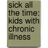Sick All The Time: Kids With Chronic Illness