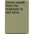 Simon Cowell: From the Mailroom to Idol Fame