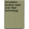 Simulation Wcdma Radio Over Fiber Technology by Siti Harliza Mohd Razali