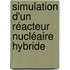 Simulation d'un réacteur nucléaire hybride