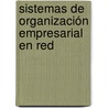 Sistemas de organización empresarial en red by RaúL. Oscar Dichiara