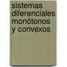 Sistemas diferenciales monótonos y convexos door Ana MaríA. Sanz
