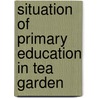 Situation of Primary Education in Tea Garden door Amina Pervin