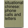 Situational Chinese: Phone Calls and Letters door Meizhi Pan