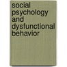 Social Psychology and Dysfunctional Behavior door Rowland S. Miller