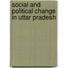 Social and Political Change in Uttar Pradesh by Roger Jeffrey
