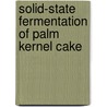 Solid-state Fermentation of Palm Kernel Cake door Mohd Fazli Farida Asras