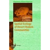 Spatial Ecology of Desert Rodent Communities door Konstantin A. Rogovin