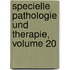 Specielle Pathologie Und Therapie, Volume 20
