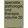 Specielle Pathologie Und Therapie, Volume 20 door Hermann Nothnagel