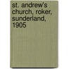 St. Andrew's Church, Roker, Sunderland, 1905 by Trevor Garnham